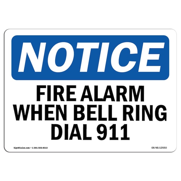 OSHA Notice Sign, Fire Alarm When Bell Rings Dial 911, 14in X 10in Aluminum, 10" W, 14" L, Landscape